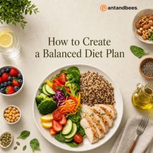 How to Create a Balanced Diet Plan
