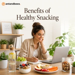 Benefits of healthy snacking for energy and productivity