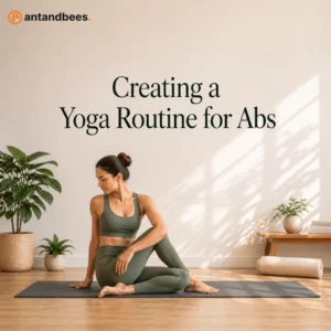 Creating a Yoga Routine for Abs