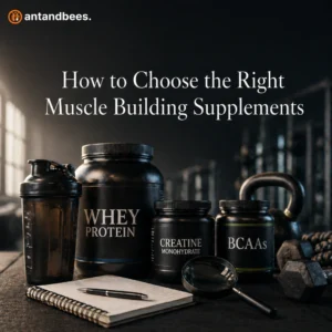 Choose the Right Muscle Building Supplements